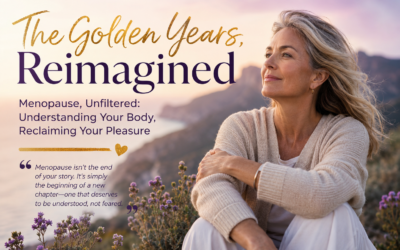 Menopause, Unfiltered: Understanding Your Body, Reclaiming Your Pleasure
